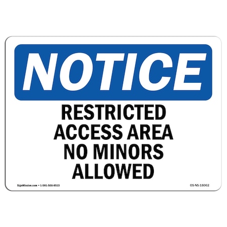 Signmission OSHA Notice Sign, 10" H, 14" W, Aluminum, Restricted Access Area No Minors Allowed Sign, Landscape OS-NS-A-1014-L-18062